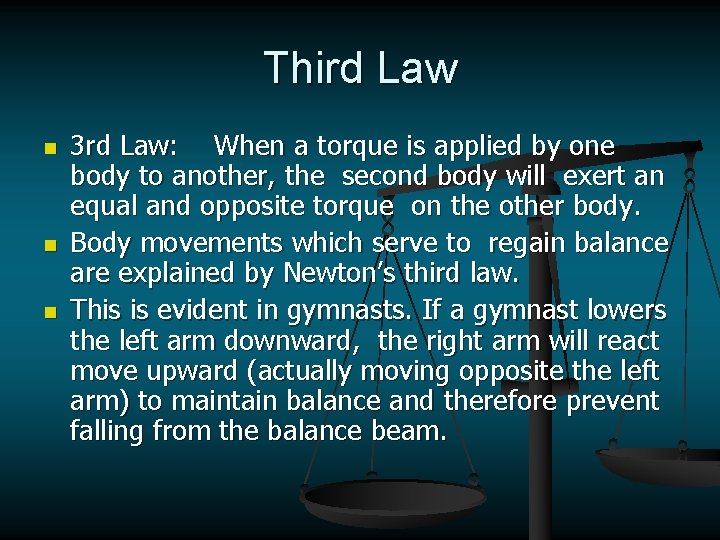 Third Law n n n 3 rd Law: When a torque is applied by