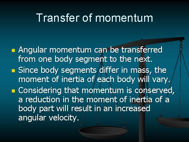 Transfer of momentum n n n Angular momentum can be transferred from one body