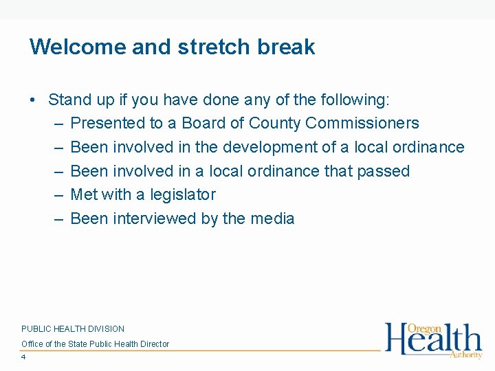 Welcome and stretch break • Stand up if you have done any of the