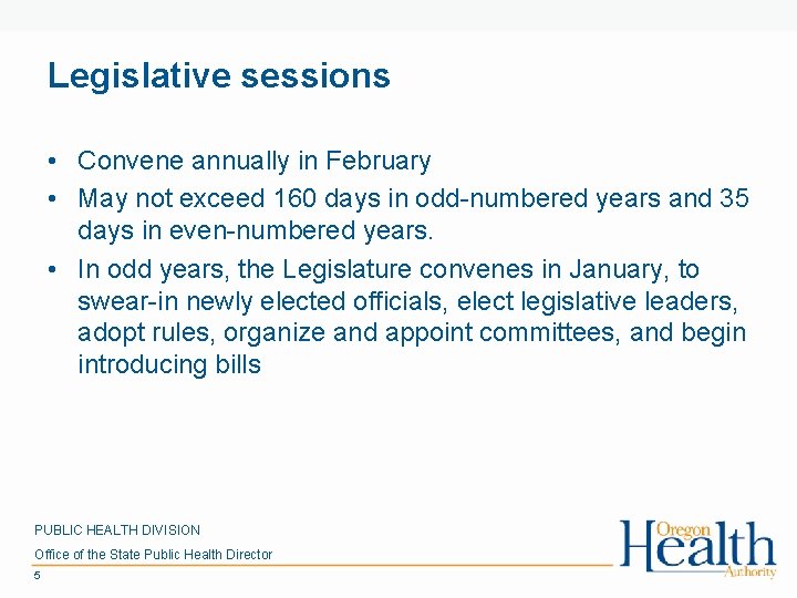 Legislative sessions • Convene annually in February • May not exceed 160 days in