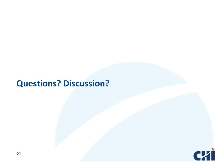 Questions? Discussion? 21 
