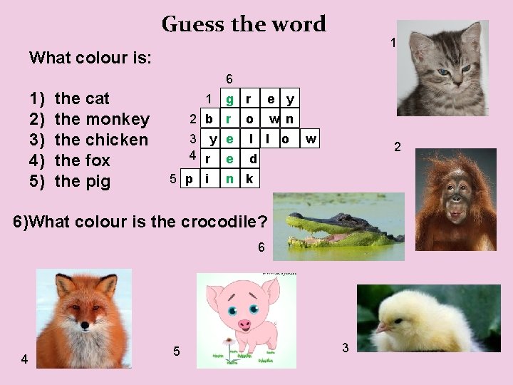 Guess the word 1 What colour is: 6 1) 2) 3) 4) 5) the