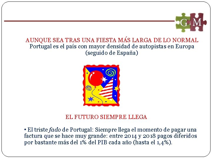 AUNQUE SEA TRAS UNA FIESTA MÁS LARGA DE LO NORMAL Portugal es el país