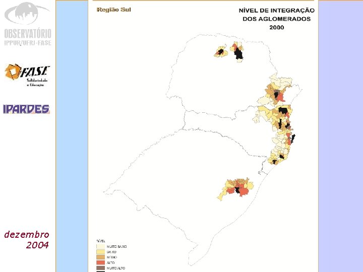 Análise das dezembro regiões 2004 metropolitanas do Brasil 