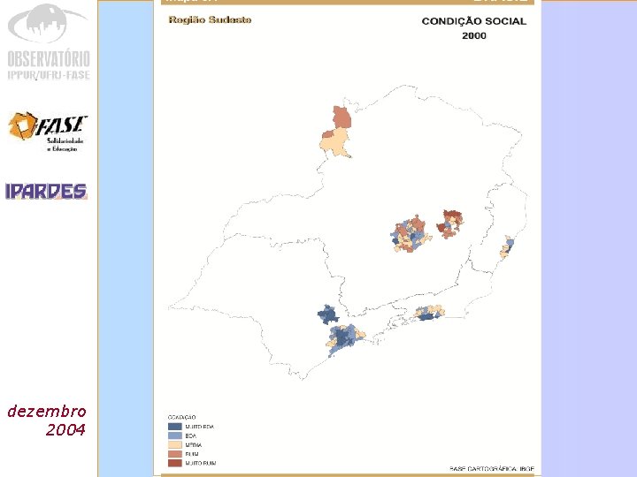 Análise das dezembro regiões 2004 metropolitanas do Brasil 