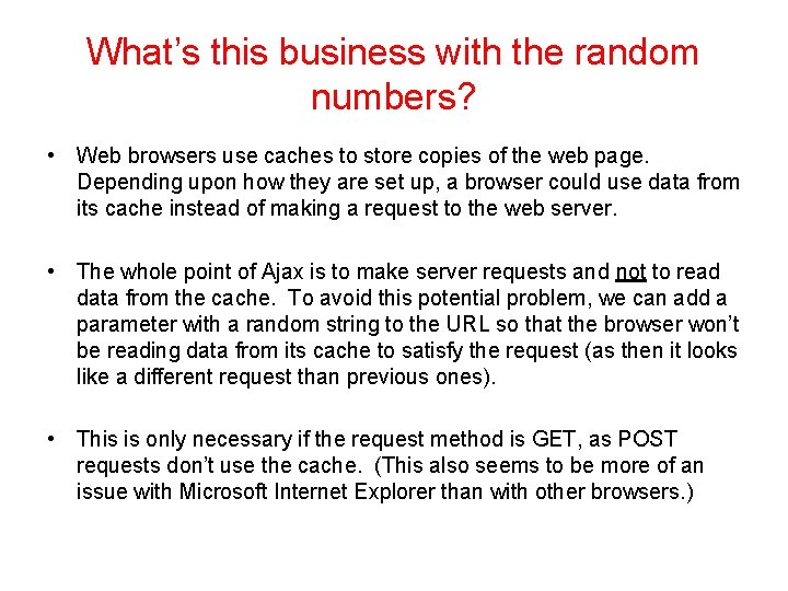 What’s this business with the random numbers? • Web browsers use caches to store