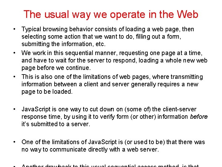 The usual way we operate in the Web • Typical browsing behavior consists of