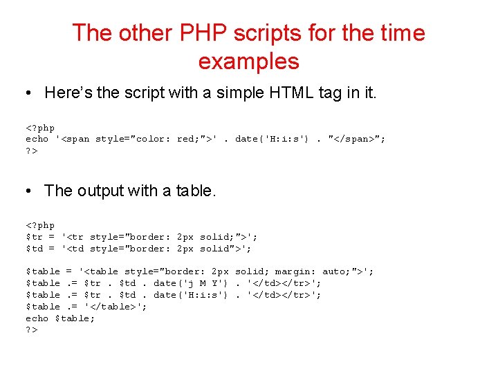 The other PHP scripts for the time examples • Here’s the script with a