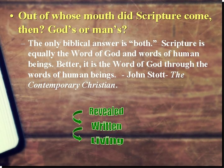  • Out of whose mouth did Scripture come, then? God’s or man’s? –