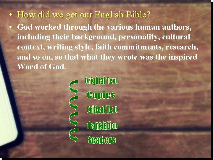  • How did we get our English Bible? • God worked through the