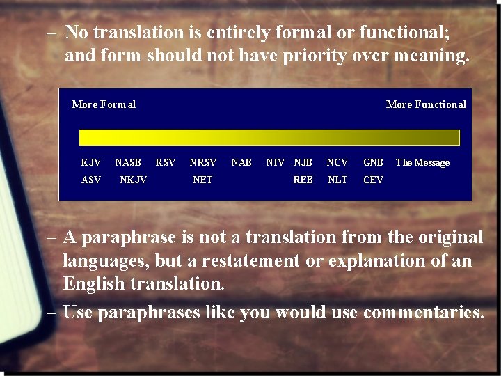 – No translation is entirely formal or functional; and form should not have priority
