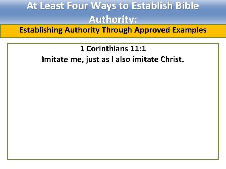 At Least Four Ways to Establish Bible Authority: Establishing Authority Through Approved Examples 1
