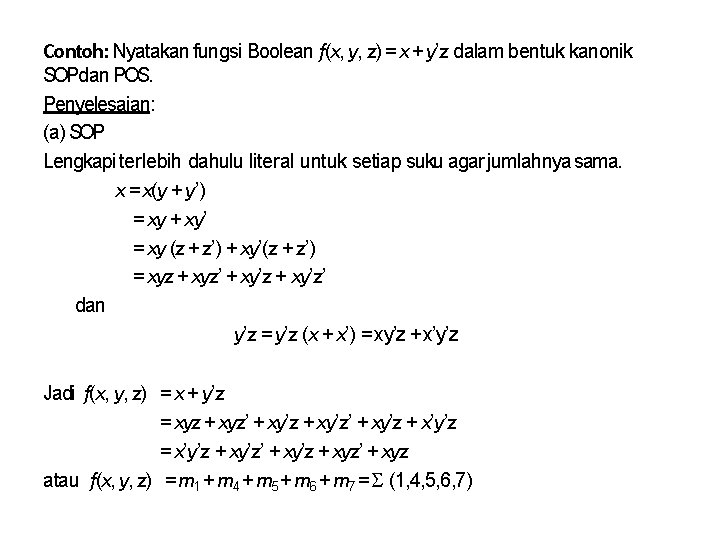 Contoh: Nyatakan fungsi Boolean f(x, y, z) = x + y’z dalam bentuk kanonik