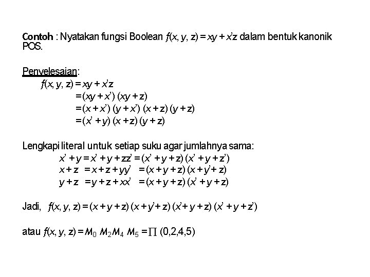 Contoh : Nyatakan fungsi Boolean f(x, y, z) = xy + x’z dalam bentuk