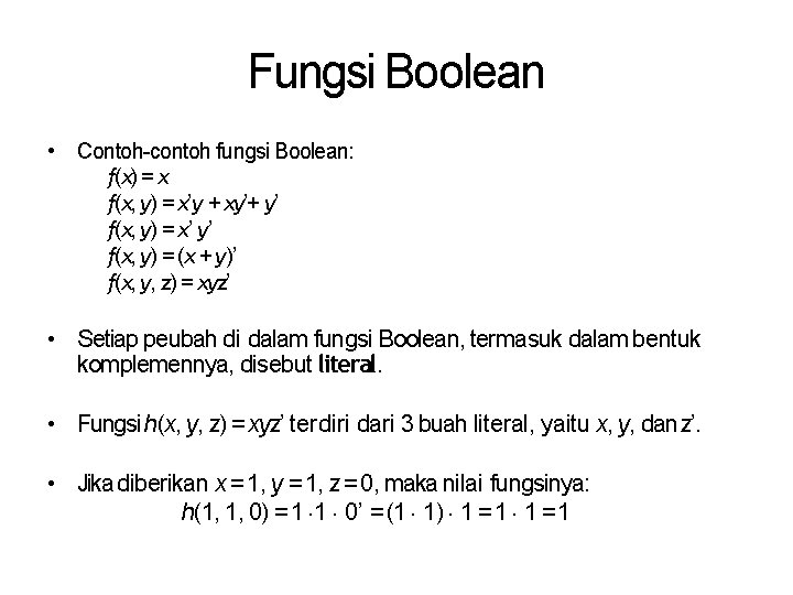 Fungsi Boolean • Contoh-contoh fungsi Boolean: f(x) = x f(x, y) = x’y +