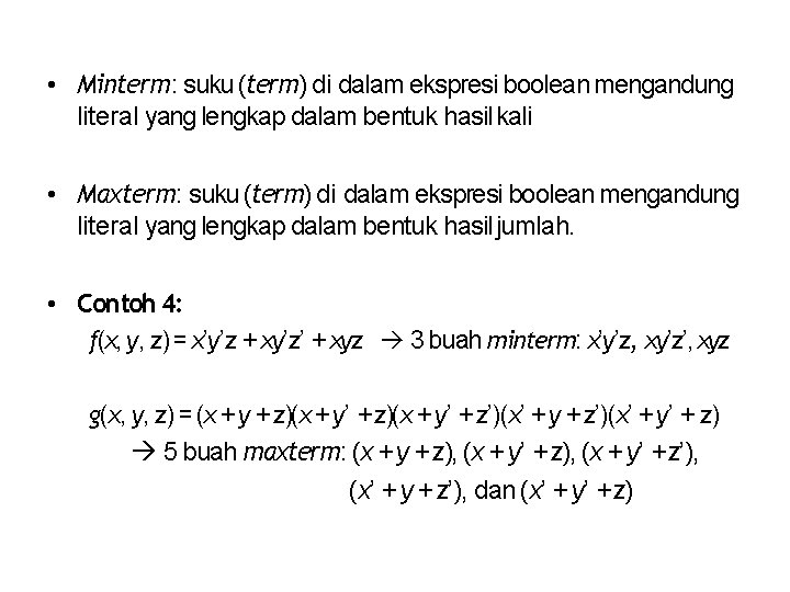  • Minterm: suku (term) di dalam ekspresi boolean mengandung literal yang lengkap dalam