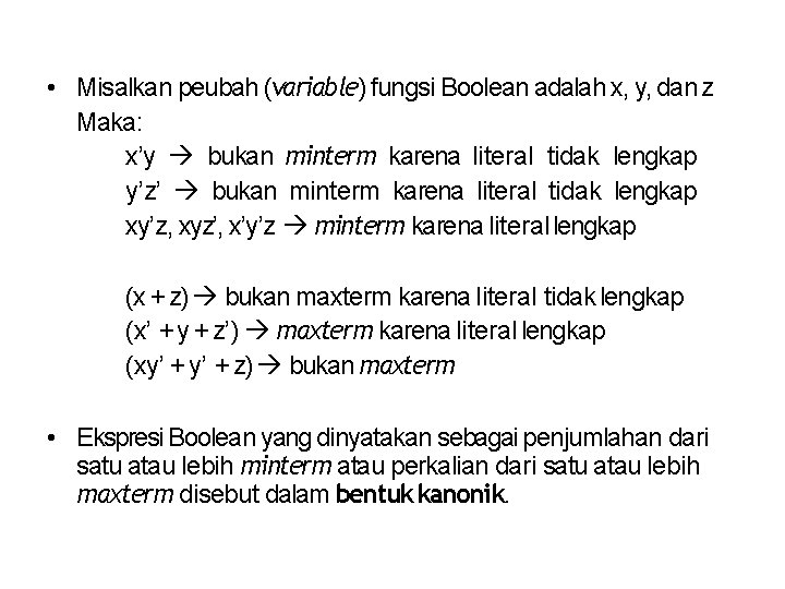 • Misalkan peubah (variable) fungsi Boolean adalah x, y, dan z Maka: x’y