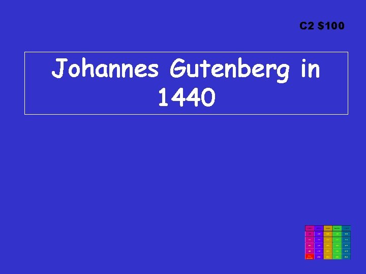 C 2 $100 Johannes Gutenberg in 1440 
