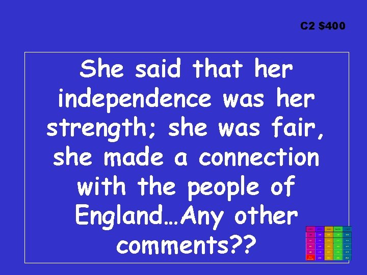 C 2 $400 She said that her independence was her strength; she was fair,