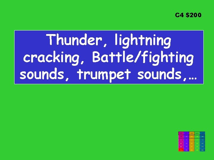 C 4 $200 Thunder, lightning cracking, Battle/fighting sounds, trumpet sounds, … 