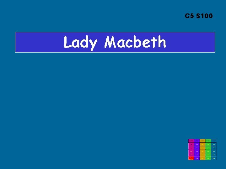 C 5 $100 Lady Macbeth 