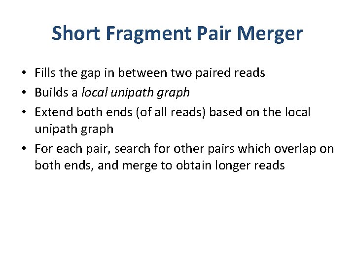 Short Fragment Pair Merger • Fills the gap in between two paired reads •