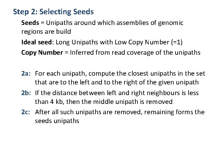 Step 2: Selecting Seeds = Unipaths around which assemblies of genomic regions are build