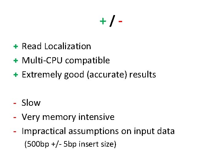 +/+ Read Localization + Multi-CPU compatible + Extremely good (accurate) results - Slow -