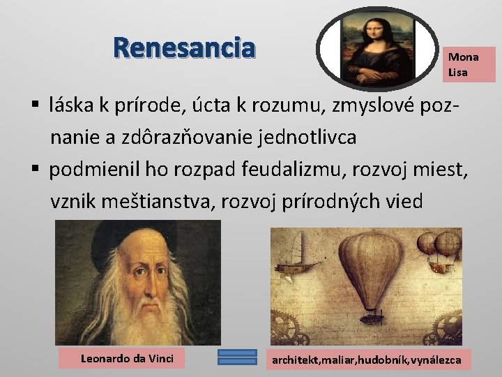 Renesancia Mona Lisa § láska k prírode, úcta k rozumu, zmyslové poznanie a zdôrazňovanie