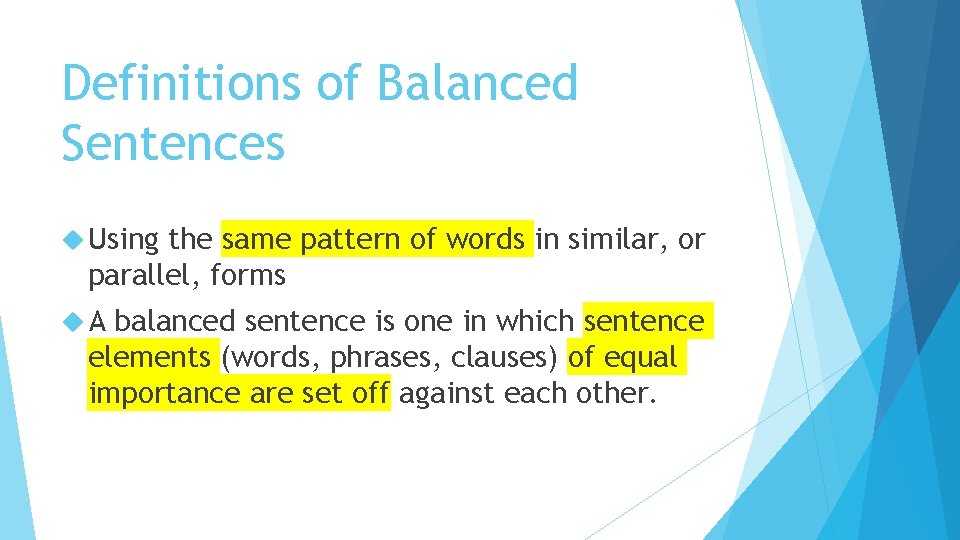 Definitions of Balanced Sentences Using the same pattern of words in similar, or parallel,