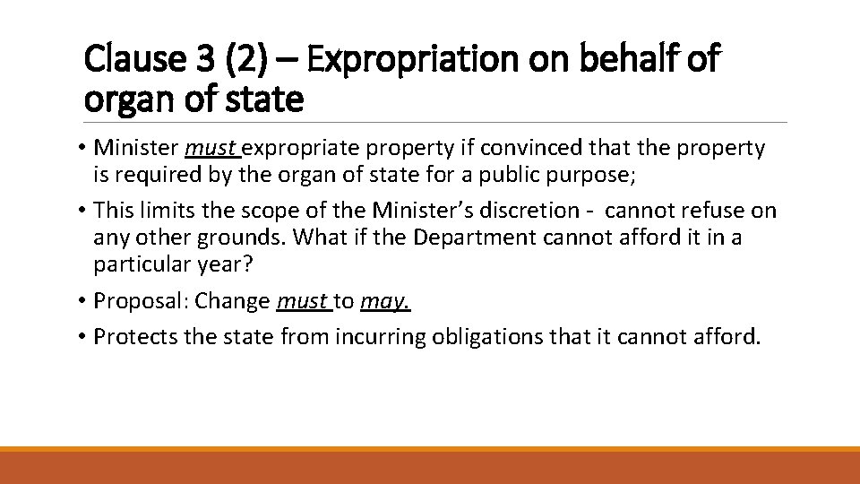 Clause 3 (2) – Expropriation on behalf of organ of state • Minister must