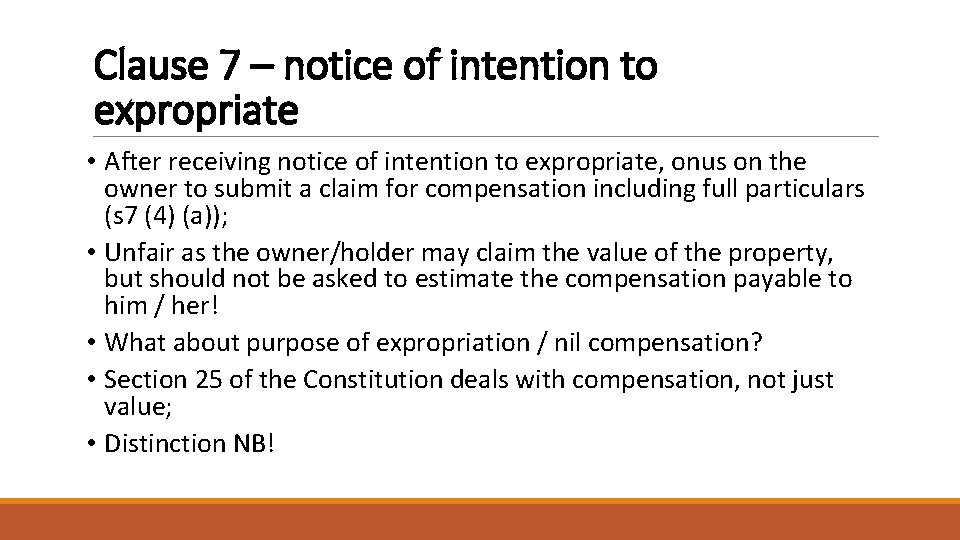 Clause 7 – notice of intention to expropriate • After receiving notice of intention