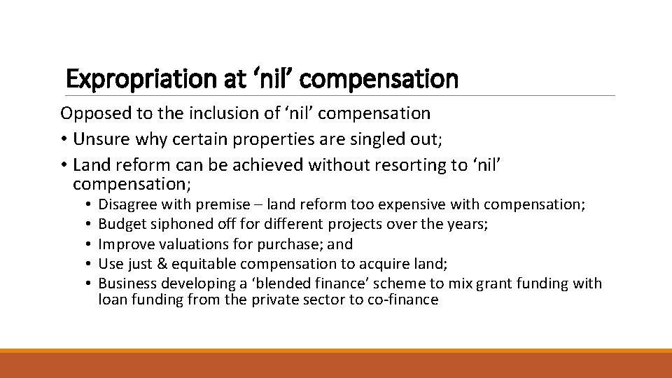 Expropriation at ‘nil’ compensation Opposed to the inclusion of ‘nil’ compensation • Unsure why