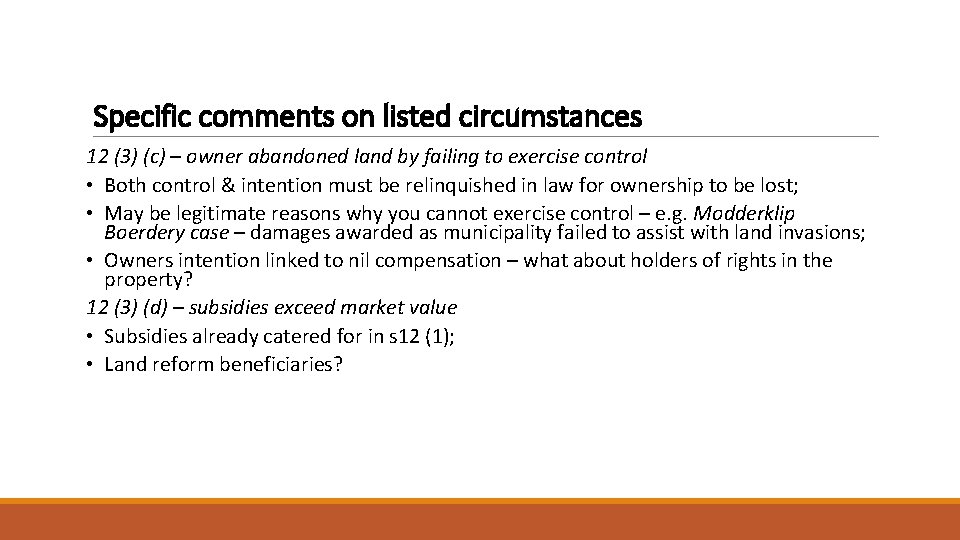 Specific comments on listed circumstances 12 (3) (c) – owner abandoned land by failing