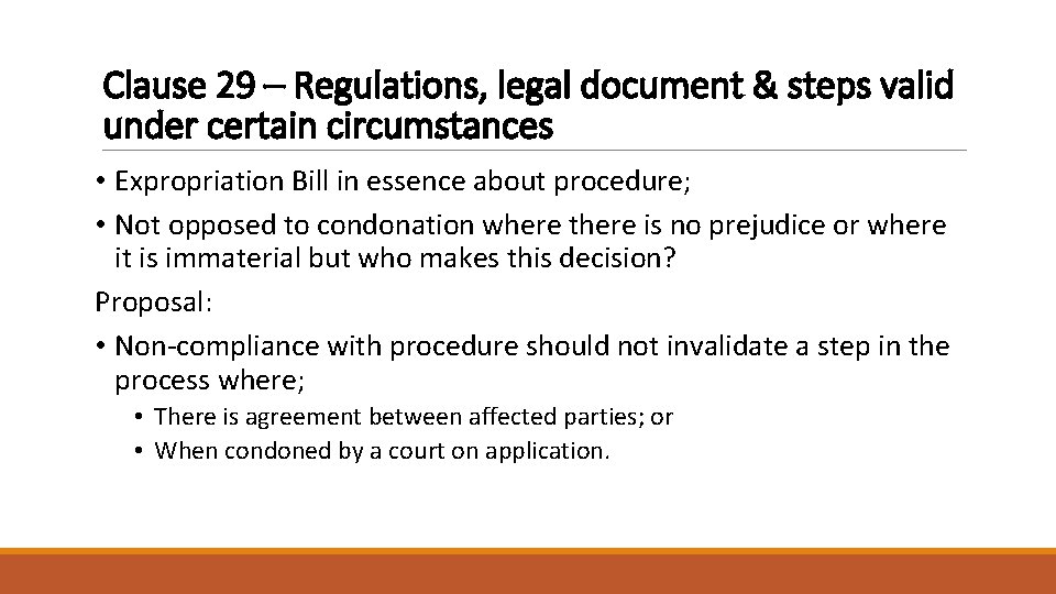 Clause 29 – Regulations, legal document & steps valid under certain circumstances • Expropriation