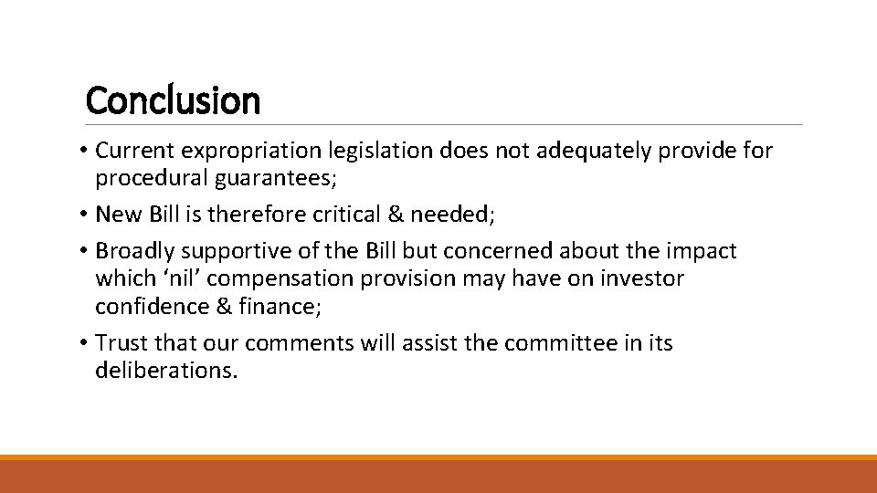 Conclusion • Current expropriation legislation does not adequately provide for procedural guarantees; • New