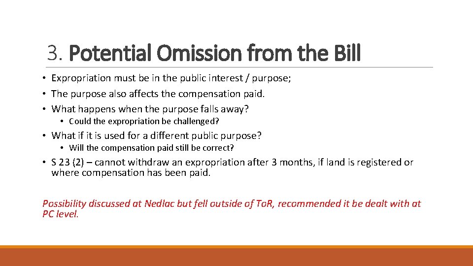 3. Potential Omission from the Bill • Expropriation must be in the public interest