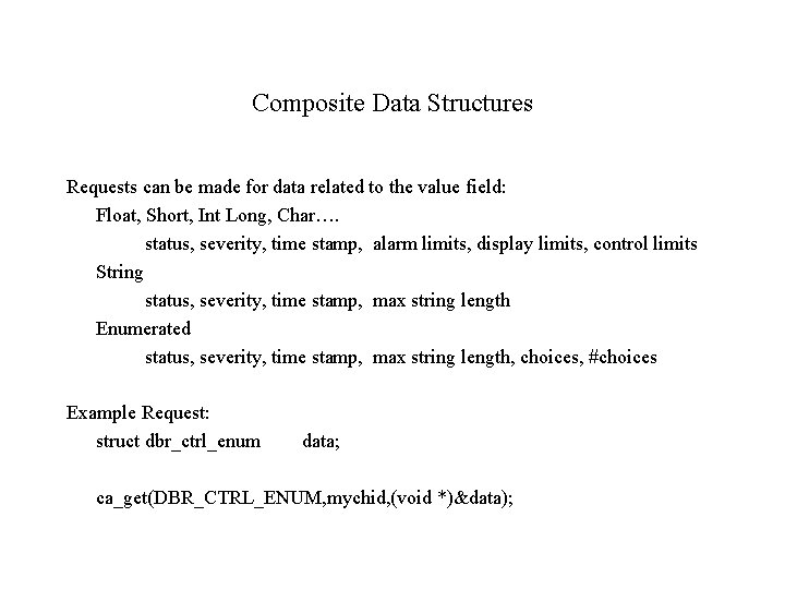 Composite Data Structures Requests can be made for data related to the value field: