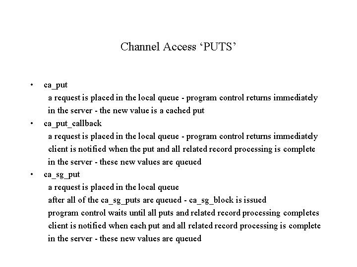 Channel Access ‘PUTS’ • • • ca_put a request is placed in the local