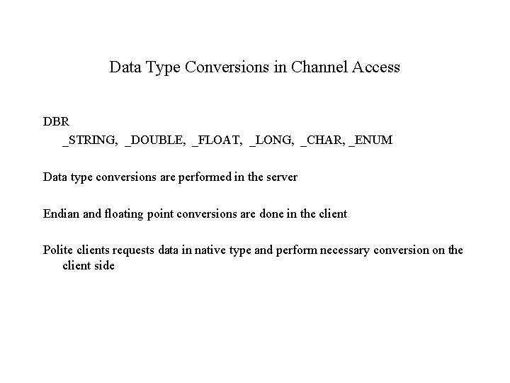 Data Type Conversions in Channel Access DBR _STRING, _DOUBLE, _FLOAT, _LONG, _CHAR, _ENUM Data