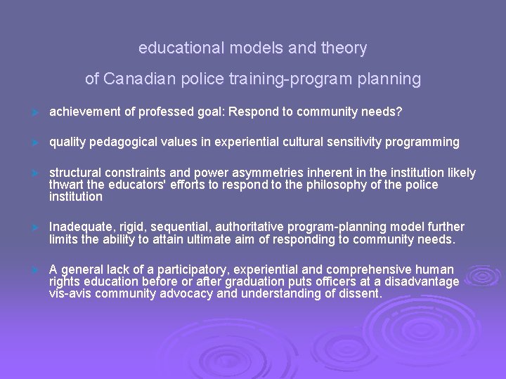 educational models and theory of Canadian police training-program planning Ø achievement of professed goal: