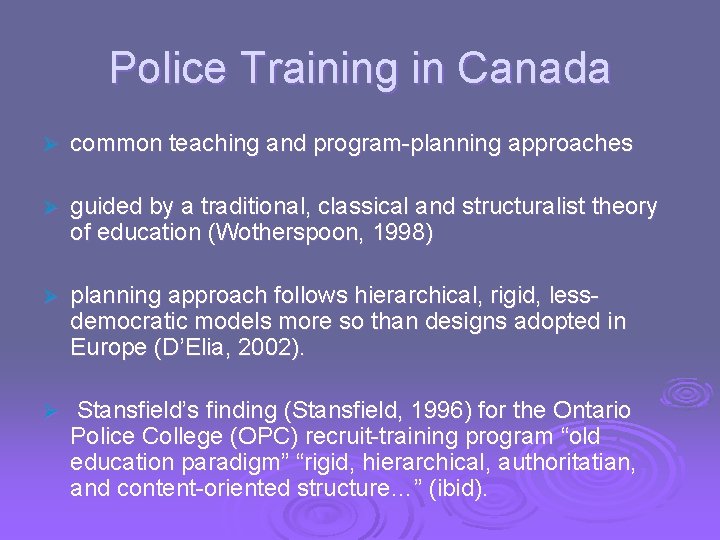 Police Training in Canada Ø common teaching and program-planning approaches Ø guided by a