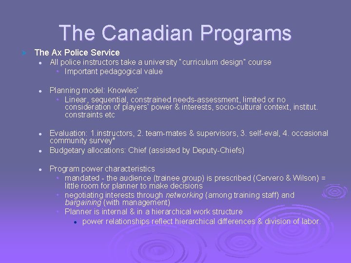 The Canadian Programs Ø The Ax Police Service l l l All police instructors