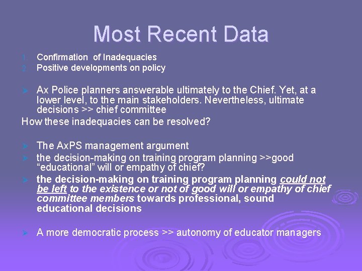 Most Recent Data 1. 2. Confirmation of Inadequacies Positive developments on policy Ax Police