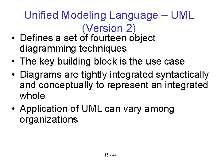 Unified Modeling Language – UML (Version 2) • Defines a set of fourteen object Unified Modeling Language – UML (Version 2) • Defines a set of fourteen object