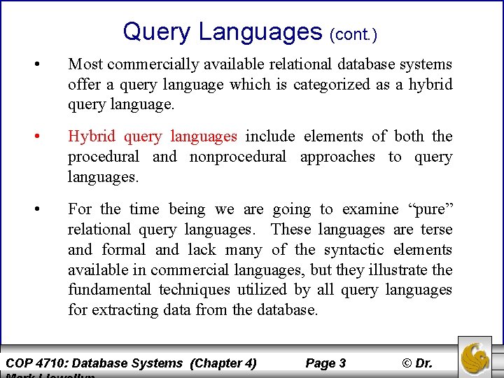 Query Languages (cont. ) • Most commercially available relational database systems offer a query