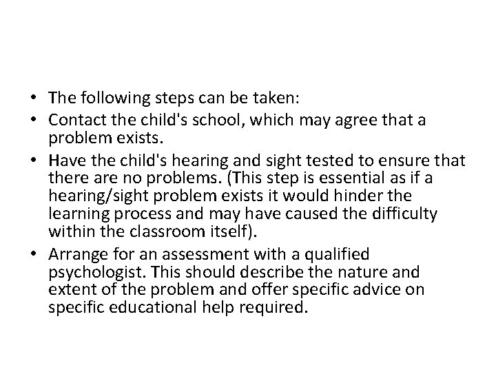  • The following steps can be taken: • Contact the child's school, which