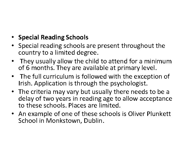  • Special Reading Schools • Special reading schools are present throughout the country