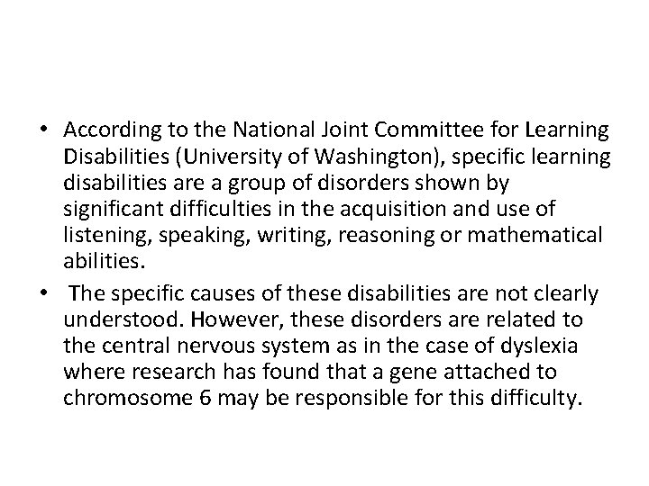  • According to the National Joint Committee for Learning Disabilities (University of Washington),