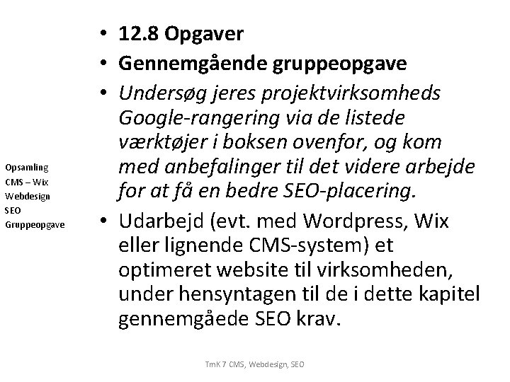 Opsamling CMS – Wix Webdesign SEO Gruppeopgave • 12. 8 Opgaver • Gennemgående gruppeopgave